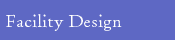 Menu: FacilityDesign